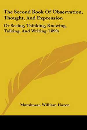 The Second Book Of Observation, Thought, And Expression de Marshman William Hazen