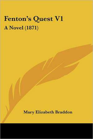 Fenton's Quest V1 de Mary Elizabeth Braddon