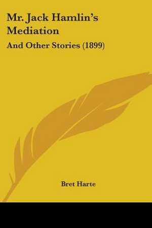 Mr. Jack Hamlin's Mediation de Bret Harte