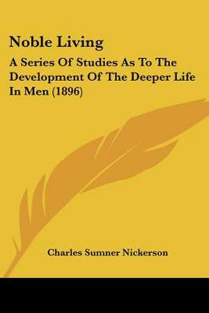 Noble Living de Charles Sumner Nickerson