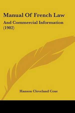 Manual Of French Law de Hanson Cleveland Coxe