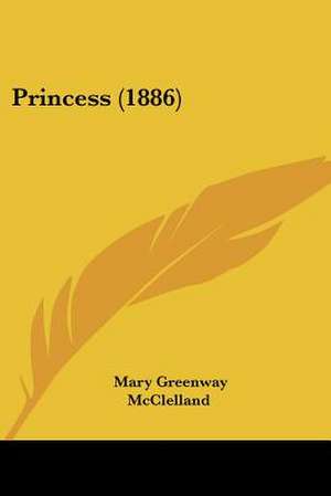 Princess (1886) de Mary Greenway McClelland