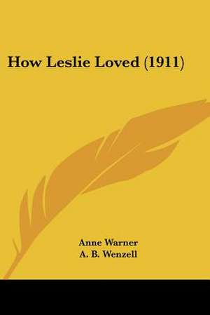 How Leslie Loved (1911) de Anne Warner