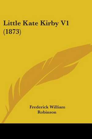 Little Kate Kirby V1 (1873) de Frederick William Robinson