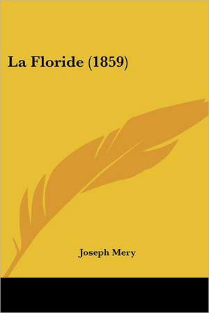 La Floride (1859) de Joseph Mery