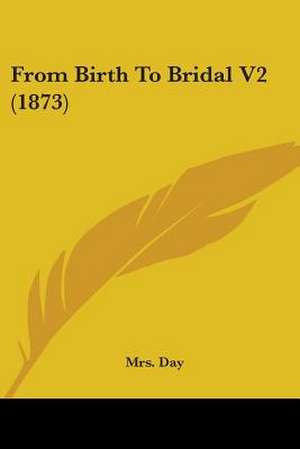 From Birth To Bridal V2 (1873) de Day