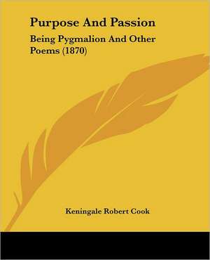 Purpose And Passion de Keningale Robert Cook