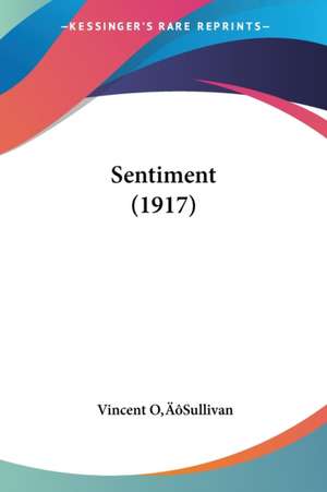 Sentiment (1917) de Vincent O'Sullivan