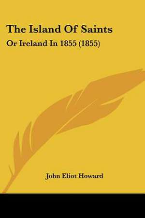 The Island Of Saints de John Eliot Howard