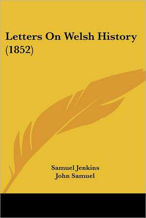 Letters On Welsh History (1852) de Samuel Jenkins