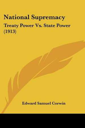 National Supremacy de Edward Samuel Corwin