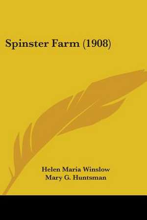 Spinster Farm (1908) de Helen Maria Winslow