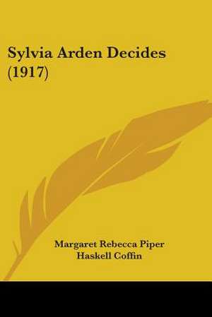 Sylvia Arden Decides (1917) de Margaret Rebecca Piper