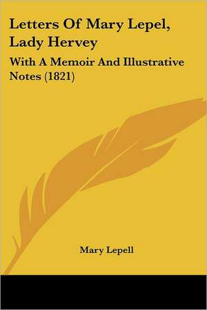 Letters Of Mary Lepel, Lady Hervey de Mary Lepell