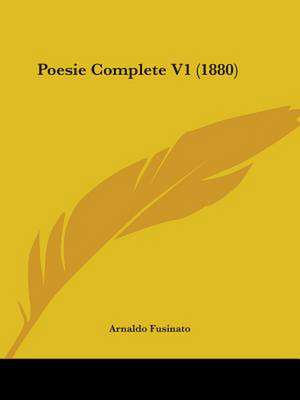 Poesie Complete V1 (1880) de Arnaldo Fusinato