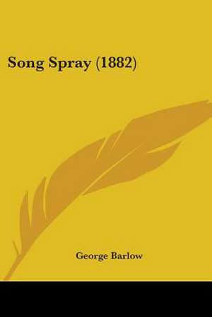 Song Spray (1882) de George Barlow