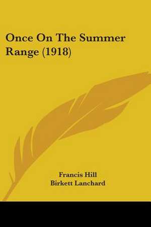 Once On The Summer Range (1918) de Francis Hill