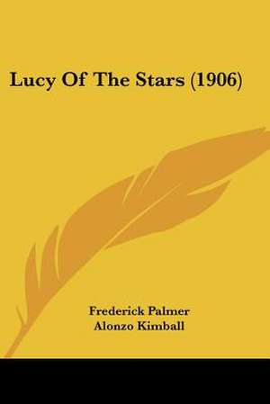 Lucy Of The Stars (1906) de Frederick Palmer