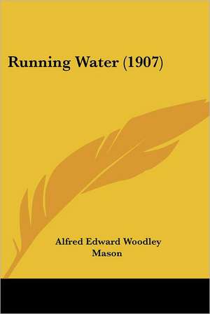 Running Water (1907) de Alfred Edward Woodley Mason