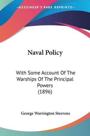 Naval Policy de George Warrington Steevens