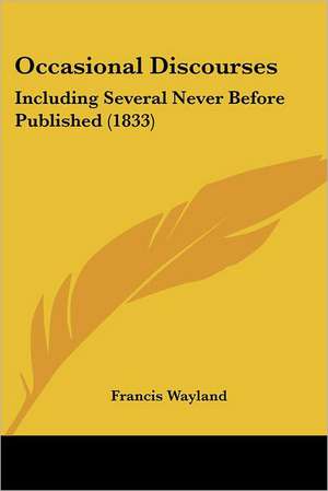 Occasional Discourses de Francis Wayland