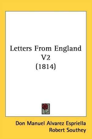 Letters From England V2 (1814) de Don Manuel Alvarez Espriella