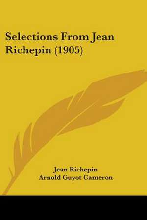 Selections From Jean Richepin (1905) de Jean Richepin