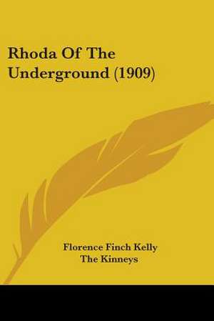 Rhoda Of The Underground (1909) de Florence Finch Kelly