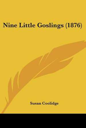 Nine Little Goslings (1876) de Susan Coolidge