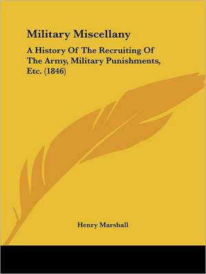 Military Miscellany de Henry Marshall