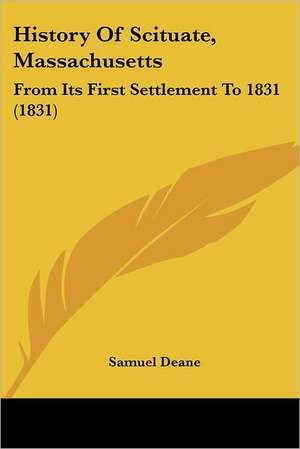 History Of Scituate, Massachusetts de Samuel Deane