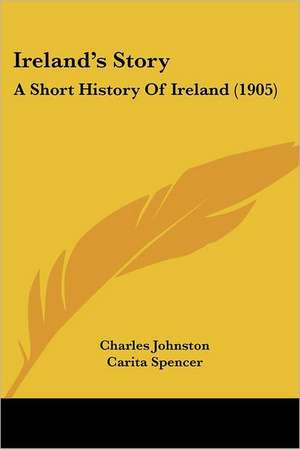 Ireland's Story de Charles Johnston