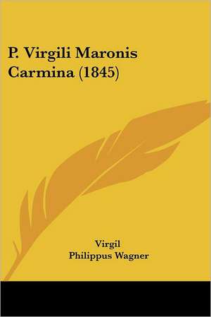 P. Virgili Maronis Carmina (1845) de Virgil