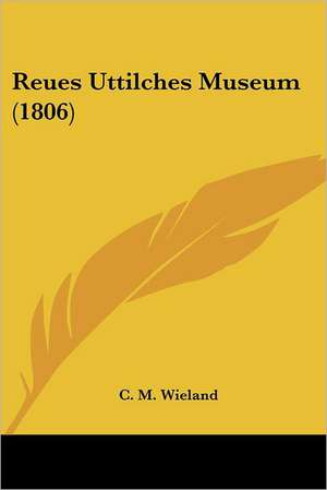 Reues Uttilches Museum (1806) de C. M. Wieland