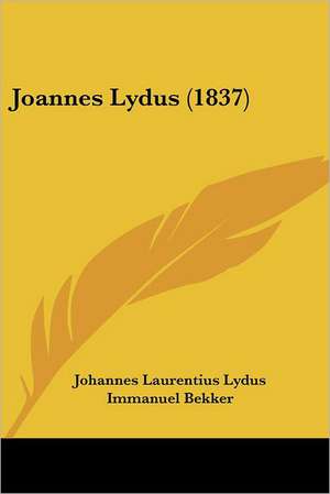 Joannes Lydus (1837) de Johannes Laurentius Lydus