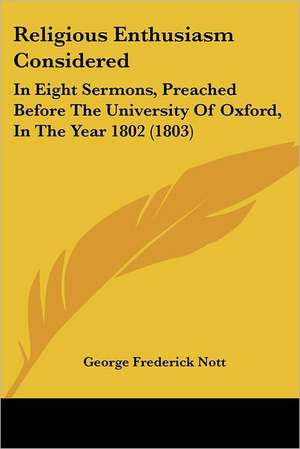 Religious Enthusiasm Considered de George Frederick Nott