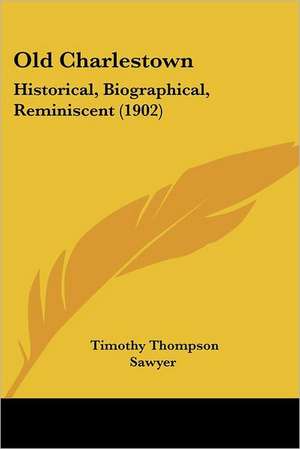 Old Charlestown de Timothy Thompson Sawyer