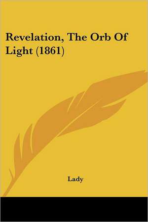 Revelation, The Orb Of Light (1861) de Lady