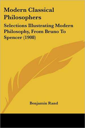 Modern Classical Philosophers de Benjamin Rand