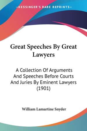 Great Speeches By Great Lawyers de William Lamartine Snyder