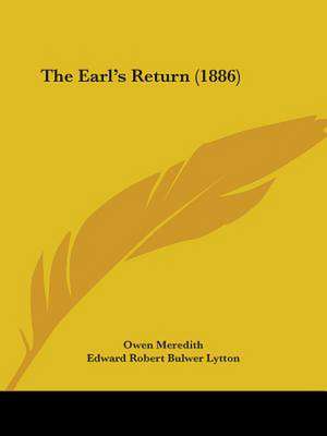 The Earl's Return (1886) de Owen Meredith