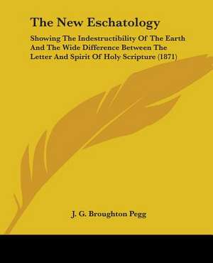 The New Eschatology de J. G. Broughton Pegg