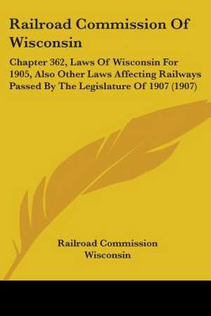 Railroad Commission Of Wisconsin de Railroad Commission Wisconsin