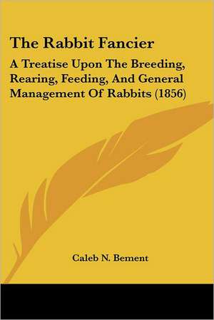 The Rabbit Fancier de Caleb N. Bement