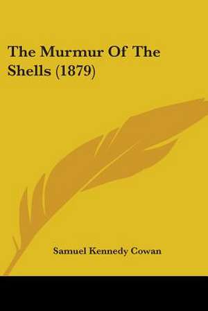 The Murmur Of The Shells (1879) de Samuel Kennedy Cowan