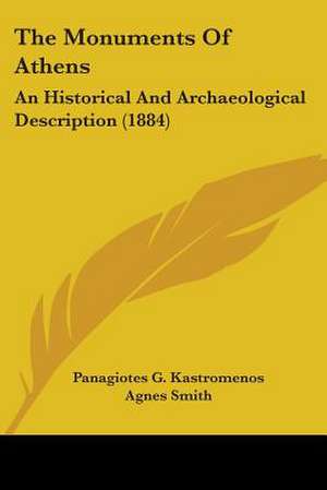 The Monuments Of Athens de Panagiotes G. Kastromenos