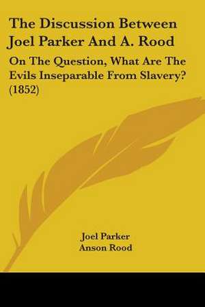 The Discussion Between Joel Parker And A. Rood de Joel Parker