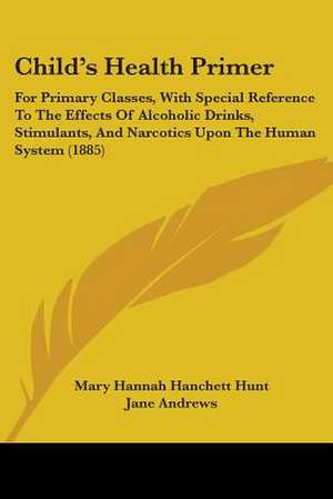 Child's Health Primer de Mary Hannah Hanchett Hunt