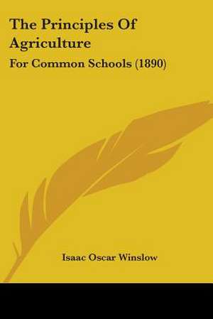 The Principles Of Agriculture de Isaac Oscar Winslow