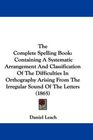 The Complete Spelling Book de Daniel Leach